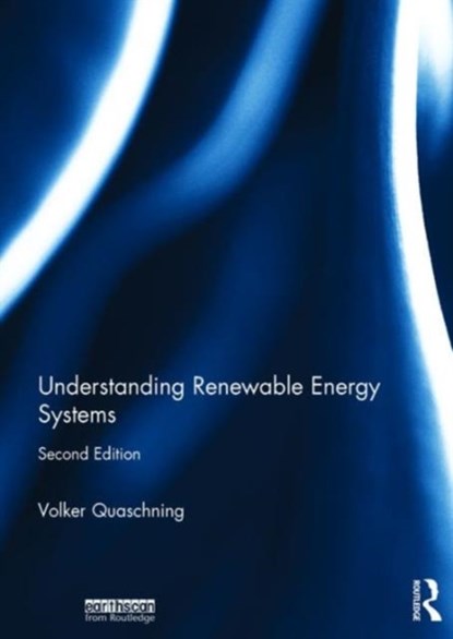 Understanding Renewable Energy Systems, VOLKER (BERLIN UNIVERSITY OF APPLIED SCIENCES,  Germany) Quaschning - Gebonden - 9781138781948