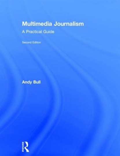 Multimedia Journalism, Andy Bull - Gebonden - 9781138792838