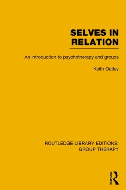 Selves in Relation (RLE: Group Therapy), Keith Oatley - Gebonden - 9781138793958
