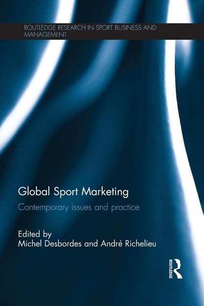 Global Sport Marketing, Michel Desbordes ; Andre (Universite Laval Richelieu - Paperback - 9781138795822