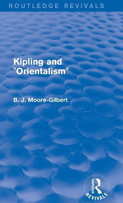 Kipling and Orientalism (Routledge Revivals), B. J. Moore-Gilbert - Gebonden - 9781138799165