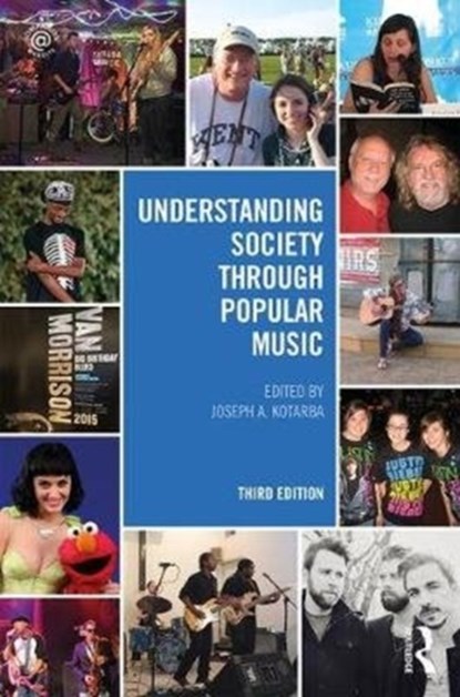 Understanding Society through Popular Music, JOSEPH A. (TEXAS STATE UNIVERSITY,  USA) Kotarba - Paperback - 9781138806528