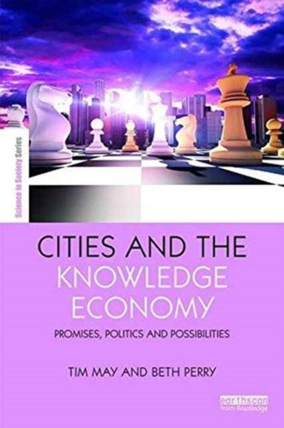 Cities and the Knowledge Economy, Tim May ; Beth Perry - Paperback - 9781138810396