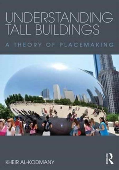 Understanding Tall Buildings, Kheir Al-Kodmany - Paperback - 9781138811423
