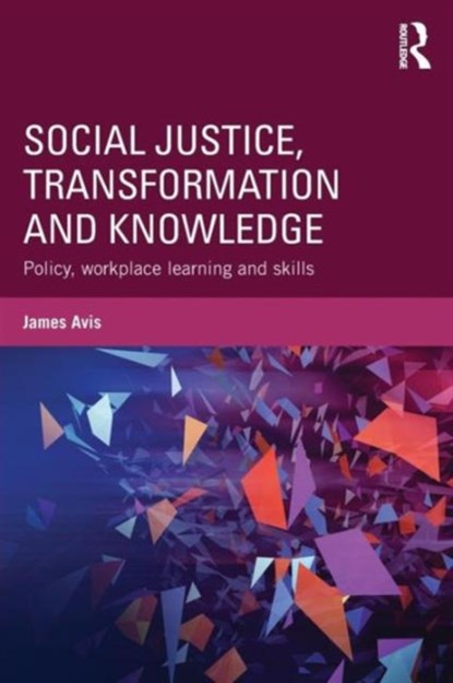 Social Justice, Transformation and Knowledge, JAMES (UNIVERSITY OF HUDDERSFIELD,  UK) Avis - Paperback - 9781138813144