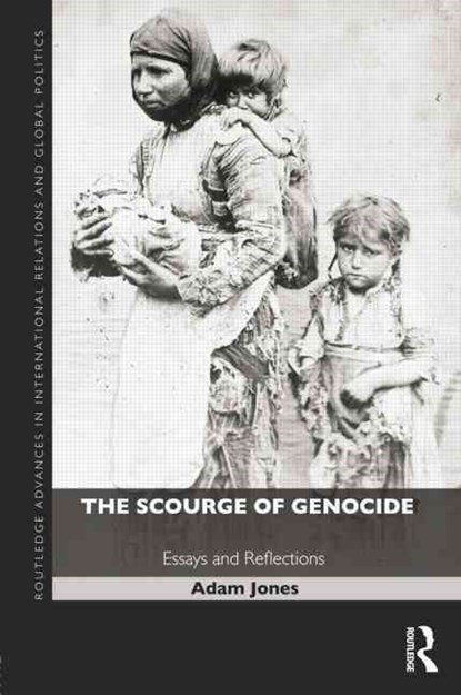 The Scourge of Genocide, ADAM (UNIVERSITY OF BRITISH COLUMBIA OKANAGAN,  Canada) Jones - Paperback - 9781138815988