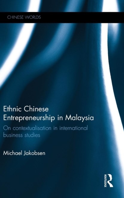 Ethnic Chinese Entrepreneurship in Malaysia, Michael Jakobsen - Gebonden - 9781138818729