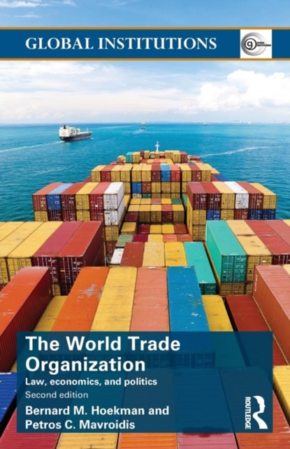 World Trade Organization (WTO), Bernard M. Hoekman ; Petros C. Mavroidis - Paperback - 9781138823150