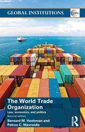 World Trade Organization (WTO) | Hoekman, Bernard M. ; Mavroidis, Petros C. | 