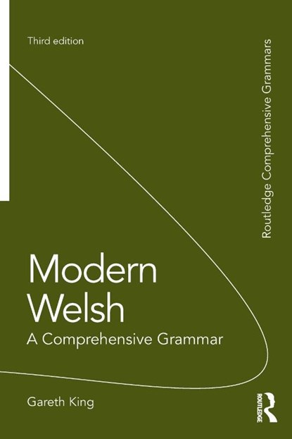 Modern Welsh: A Comprehensive Grammar, Gareth King - Paperback - 9781138826304