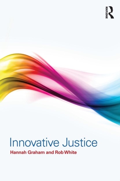 Innovative Justice, Hannah Graham ; Rob White - Paperback - 9781138826328
