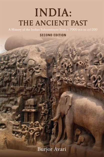 India: The Ancient Past, BURJOR (MANCHESTER METROPOLITAN UNIVERSITY,  UK) Avari - Paperback - 9781138828216