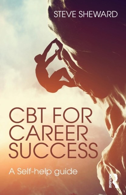 CBT for Career Success, STEVE (NATIONAL HEALTH SERVICE (NHS),  UK) Sheward - Paperback - 9781138838017