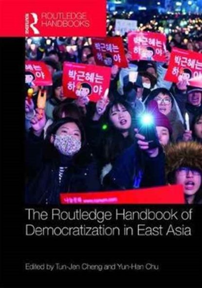 Routledge Handbook of Democratization in East Asia, Tun-jen Cheng ; Yun-han Chu - Gebonden - 9781138838741