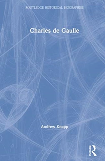 Charles de Gaulle, ANDREW (UNIVERSITY OF READING,  UK) Knapp - Gebonden - 9781138839182