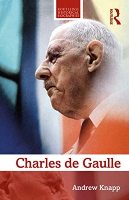 Charles de Gaulle, ANDREW (UNIVERSITY OF READING,  UK) Knapp - Paperback - 9781138839199
