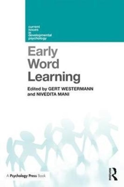 Early Word Learning, GERT WESTERMANN ; NIVEDITA (GEORG-AUGUST-UNIVERSITAT GOETTINGEN,  the Netherlands) Mani - Paperback - 9781138843523