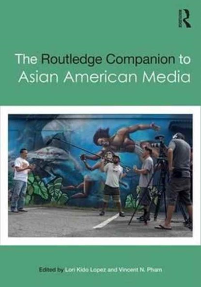 The Routledge Companion to Asian American Media, Lori Lopez ; Vincent Pham - Gebonden - 9781138846012
