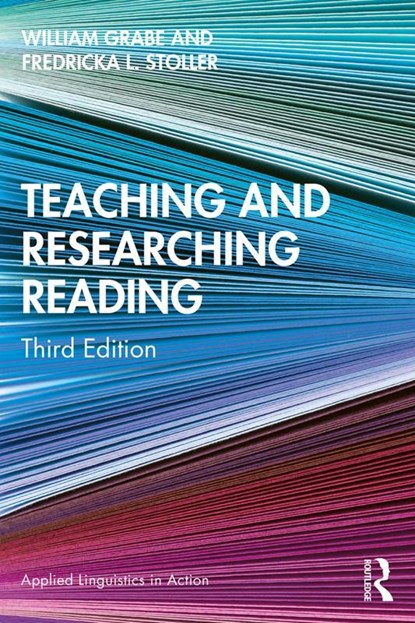 Teaching and Researching Reading, WILLIAM (NORTHERN ARIZONA UNIVERSITY,  USA) Grabe ; Fredricka L. (Northern Arizona University, USA) Stoller - Paperback - 9781138847941