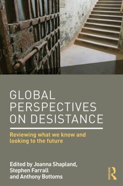 Global Perspectives on Desistance, JOANNA SHAPLAND ; STEPHEN (UNIVERSITY OF SHEFFIELD,  UK) Farrall ; Anthony Bottoms - Paperback - 9781138851009