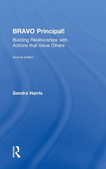 BRAVO Principal!, SANDRA (LAMAR UNIVERSITY,  USA) Harris - Gebonden - 9781138851566