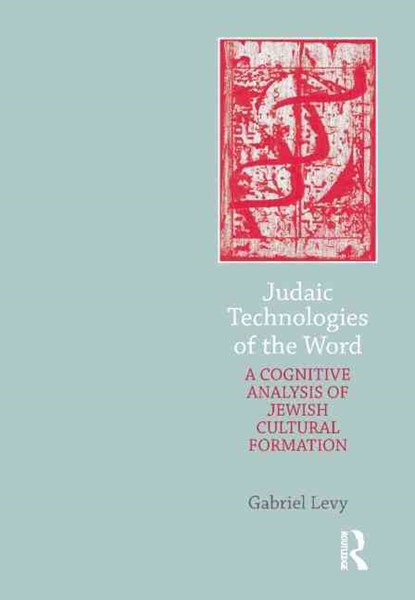 Judaic Technologies of the Word, Gabriel Levy - Paperback - 9781138856127