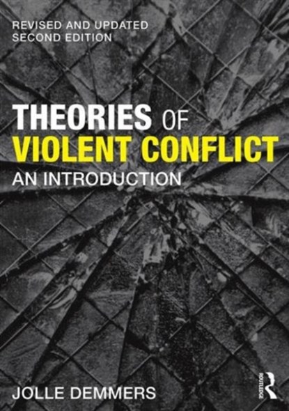 Theories of Violent Conflict, JOLLE (UTRECHT UNIVERSITY,  the Netherlands) Demmers - Paperback - 9781138856400