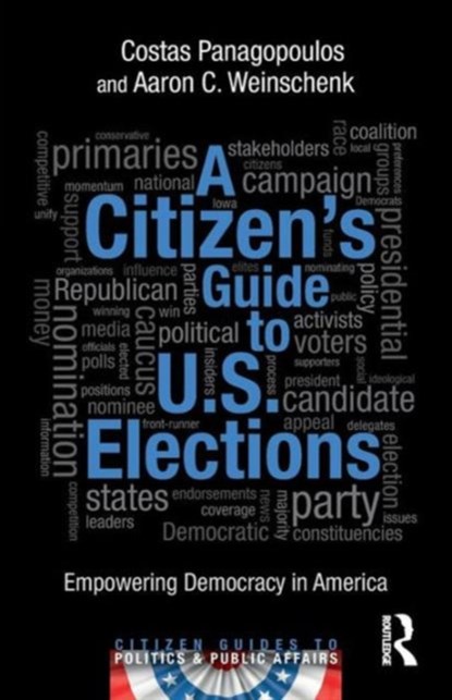 A Citizen's Guide to U.S. Elections, COSTAS (FORDHAM UNIVERSITY,  USA) Panagopoulos ; Aaron Weinschenk - Paperback - 9781138858794
