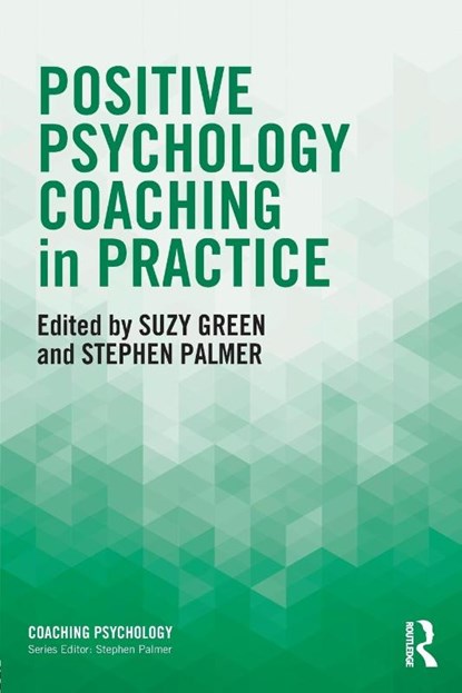 Positive Psychology Coaching in Practice, Suzy (Positivity Institute Green ; Stephen (Director Palmer - Paperback - 9781138860995