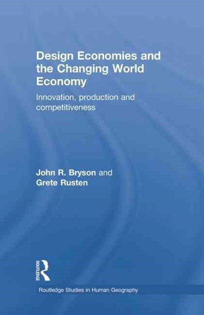 Design Economies and the Changing World Economy, John Bryson ; Grete Rusten - Paperback - 9781138872653