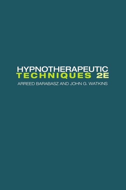 Hypnotherapeutic Techniques, Arreed Barabasz ; John G. (University of Montana Watkins - Paperback - 9781138872745