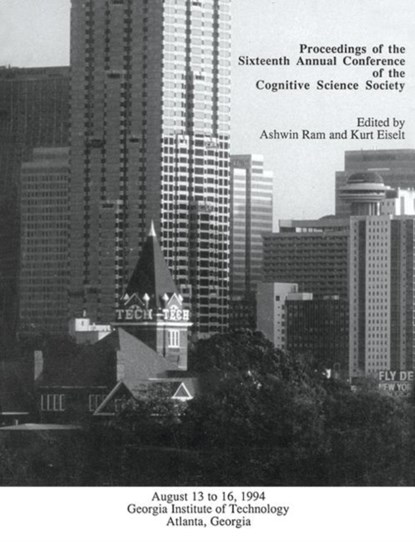 Proceedings of the Sixteenth Annual Conference of the Cognitive Science Society, Ashwin Ram ; Kurt Eiselt - Paperback - 9781138876538