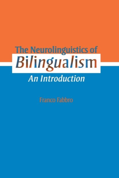 The Neurolinguistics of Bilingualism, Franco Fabbro - Paperback - 9781138877245