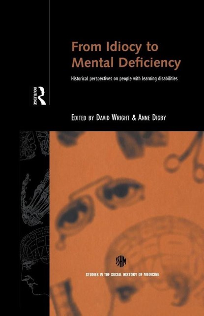 From Idiocy to Mental Deficiency, Anne Digby ; David Wright - Paperback - 9781138878266