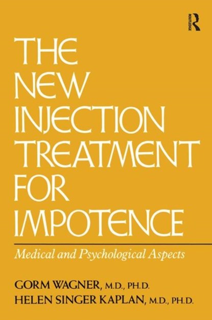 The New Injection Treatment For Impotence, Gorm Wagner ; Helen Singer Kaplan - Paperback - 9781138883666
