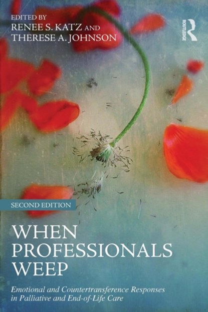 When Professionals Weep, RENEE S. (PRIVATE PRACTICE,  Washington, USA) Katz ; Therese A. (private practice, Washington, USA) Johnson - Paperback - 9781138884540