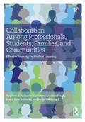 Collaboration Among Professionals, Students, Families, and Communities | Stephen B. (university Of Dayton, Usa) Richards ; Catherine (university of Dayton, Usa) Lawless Frank ; Mary-Kate (university of Dayton, Usa) Sableski ; Jackie M. (university of Dayton, Usa) Arnold | 
