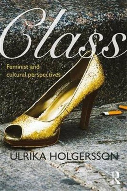 Class, ULRIKA (LUND UNIVERSITY,  Sweden) Holgersson - Paperback - 9781138886834