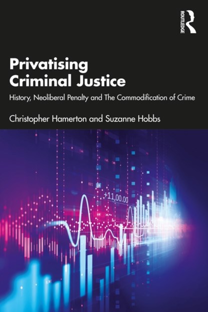 Privatising Criminal Justice, Christopher Hamerton ; Sue Hobbs - Paperback - 9781138891173