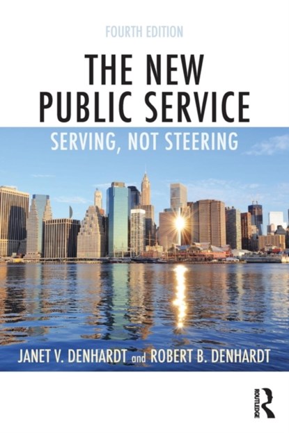 The New Public Service, Janet V. Denhardt ; Robert B. Denhardt - Paperback - 9781138891258