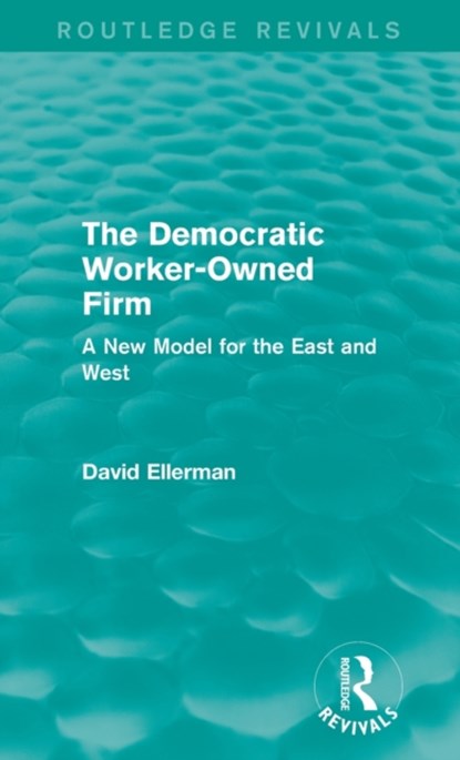 The Democratic Worker-Owned Firm (Routledge Revivals), David Ellerman - Gebonden - 9781138892644