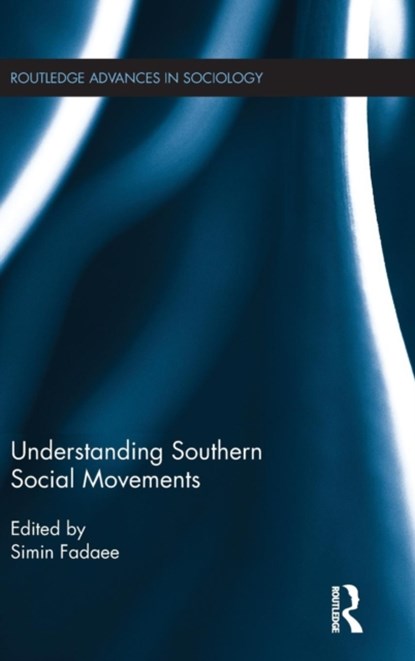 Understanding Southern Social Movements, Simin Fadaee - Gebonden - 9781138898004