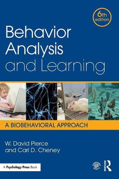 Behavior Analysis and Learning, W. DAVID (UNIVERSITY OF ALBERTA,  Canada) Pierce ; Carl D. (Utah State University, USA) Cheney - Gebonden - 9781138898585