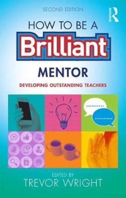 How to be a Brilliant Mentor, TREVOR (UNIVERSITY OF WORCESTER,  UK) Wright - Paperback - 9781138900745