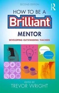 How to be a Brilliant Mentor | Wright, Trevor (university of Worcester, Uk) | 