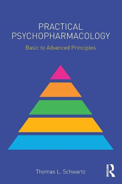 Practical Psychopharmacology, Thomas L. (SUNY Upstate Medical University Schwartz - Paperback - 9781138902534
