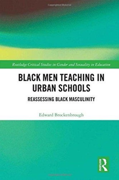 Black Men Teaching in Urban Schools, Edward Brockenbrough - Gebonden - 9781138903296