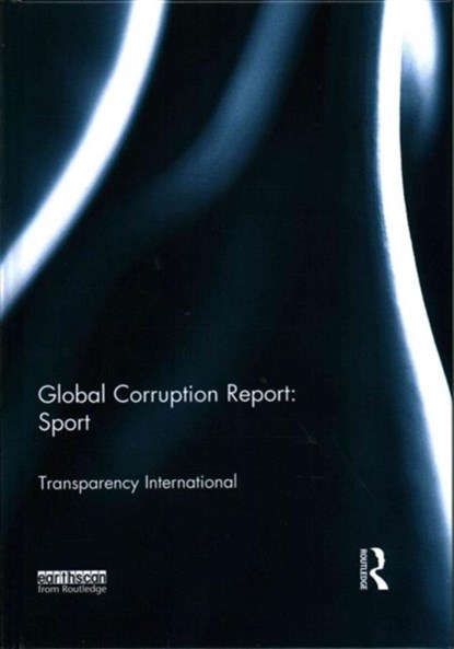Global Corruption Report: Sport, TRANSPARENCY (TRANSPARENCY INTERNATIONAL,  Germany) International - Gebonden - 9781138905894