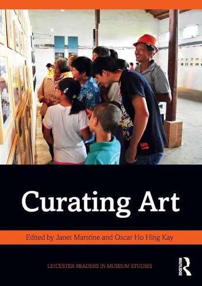 Curating Art, Janet Marstine ; Oscar Ho Hing Kay - Paperback - 9781138907973