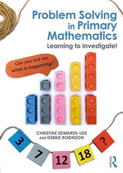 Problem Solving in Primary Mathematics, Christine Edwards-Leis ; Debbie Robinson - Paperback - 9781138911116